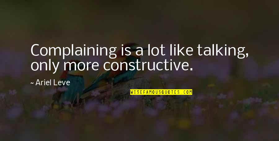Capri Global Quotes By Ariel Leve: Complaining is a lot like talking, only more