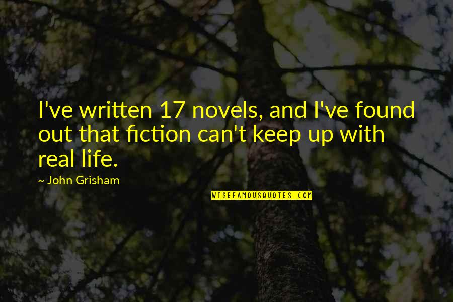 Capricho Quotes By John Grisham: I've written 17 novels, and I've found out Capricho Quotes By John Grisham: I've written 17 novels, and I've found out