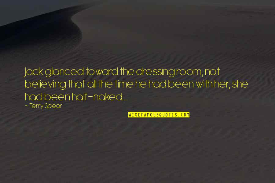 Capricho Quotes By Terry Spear: Jack glanced toward the dressing room, not believing Capricho Quotes By Terry Spear: Jack glanced toward the dressing room, not believing