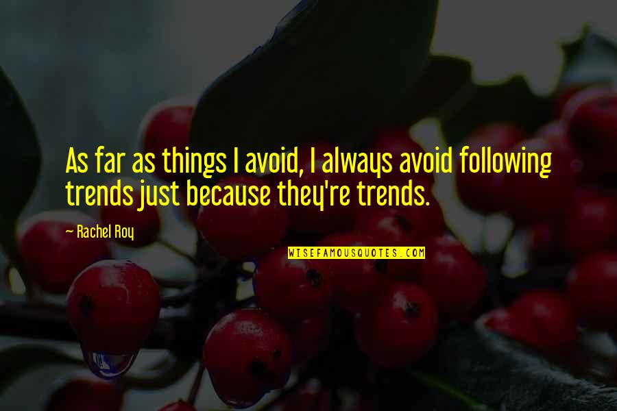 Capricorn Quote Quotes By Rachel Roy: As far as things I avoid, I always