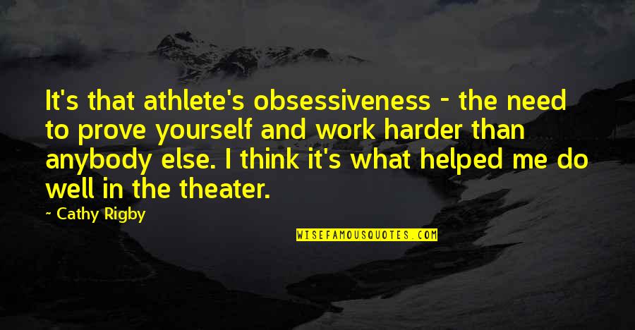 Capricorn Quotes By Cathy Rigby: It's that athlete's obsessiveness - the need to Capricorn Quotes By Cathy Rigby: It's that athlete's obsessiveness - the need to