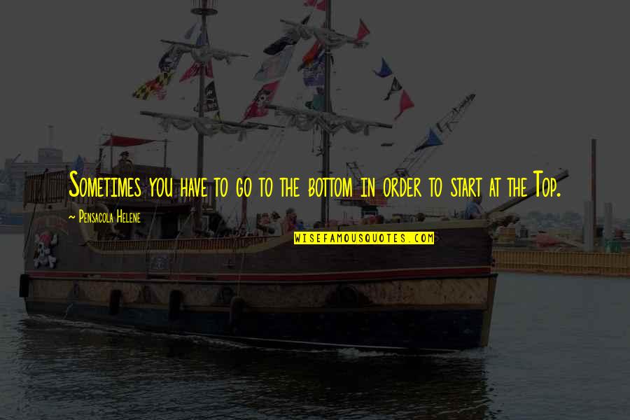 Caprini Risk Quotes By Pensacola Helene: Sometimes you have to go to the bottom Caprini Risk Quotes By Pensacola Helene: Sometimes you have to go to the bottom