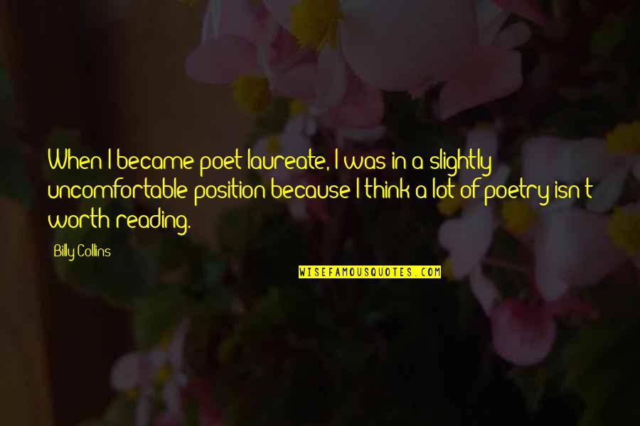 Capriole Quotes By Billy Collins: When I became poet laureate, I was in Capriole Quotes By Billy Collins: When I became poet laureate, I was in