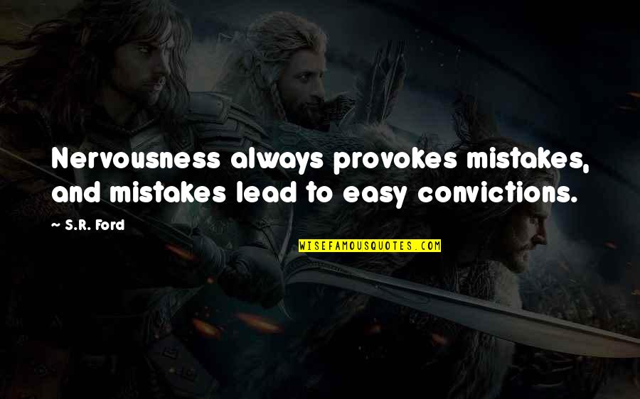 Capriottis Henderson Quotes By S.R. Ford: Nervousness always provokes mistakes, and mistakes lead to