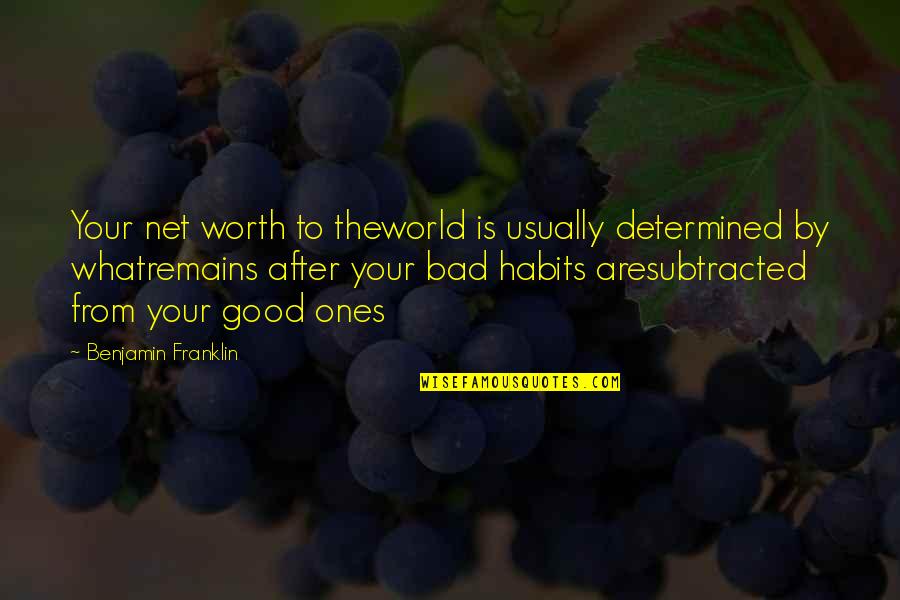 Caprotti Springfield Quotes By Benjamin Franklin: Your net worth to theworld is usually determined