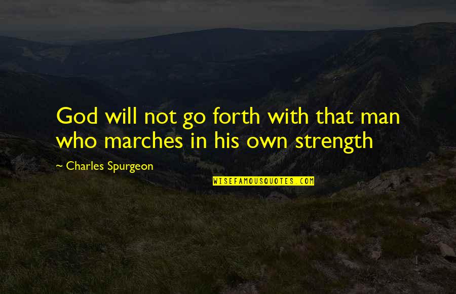 Caprotti Springfield Quotes By Charles Spurgeon: God will not go forth with that man
