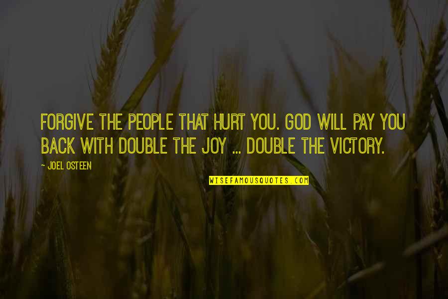 Capsicum Recipes Quotes By Joel Osteen: FORGIVE The People That Hurt You. God Will