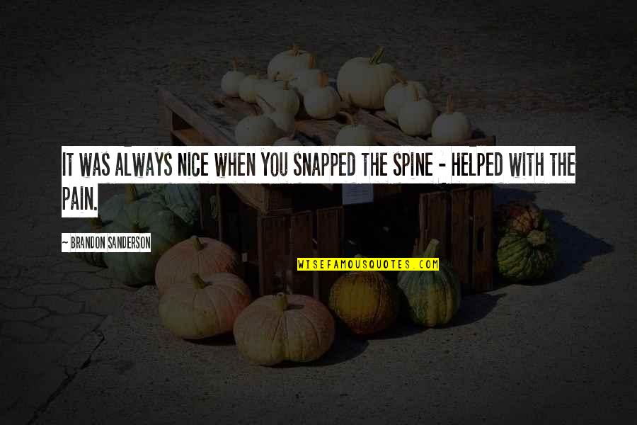 Capsticks Quotes By Brandon Sanderson: It was always nice when you snapped the Capsticks Quotes By Brandon Sanderson: It was always nice when you snapped the