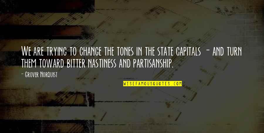 Capsulas De Curcuma Quotes By Grover Norquist: We are trying to change the tones in Capsulas De Curcuma Quotes By Grover Norquist: We are trying to change the tones in