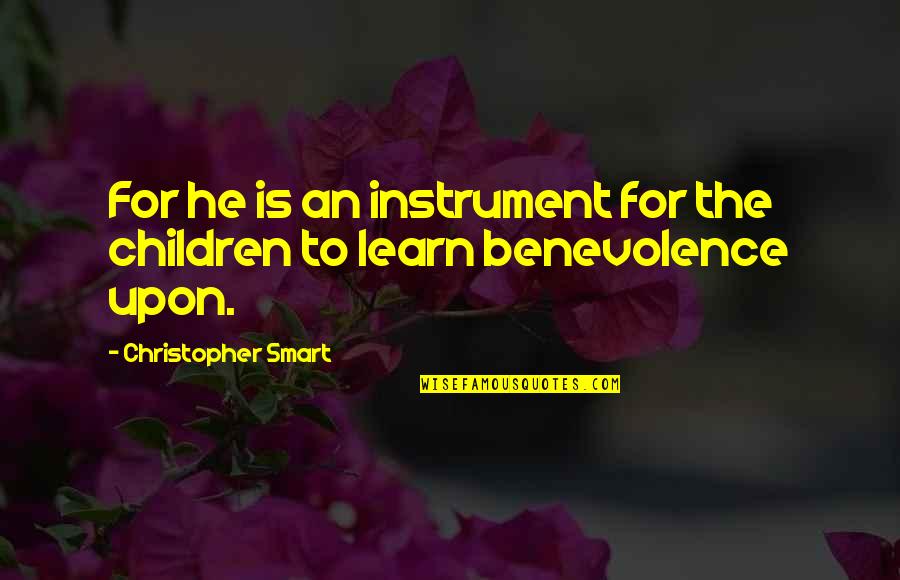Capsule Wardrobe Quotes By Christopher Smart: For he is an instrument for the children Capsule Wardrobe Quotes By Christopher Smart: For he is an instrument for the children