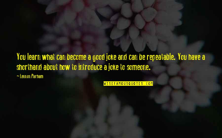 Capt Sullenberger Quotes By Lennon Parham: You learn what can become a good joke
