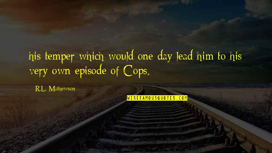 Capt Sullenberger Quotes By R.L. Mathewson: his temper which would one day lead him