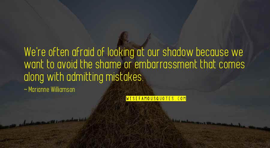 Captain Bligh Quotes By Marianne Williamson: We're often afraid of looking at our shadow Captain Bligh Quotes By Marianne Williamson: We're often afraid of looking at our shadow