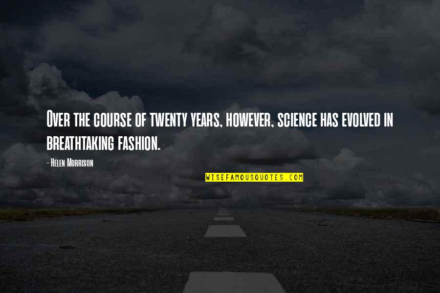 Captain Briggsy Quotes By Helen Morrison: Over the course of twenty years, however, science Captain Briggsy Quotes By Helen Morrison: Over the course of twenty years, however, science