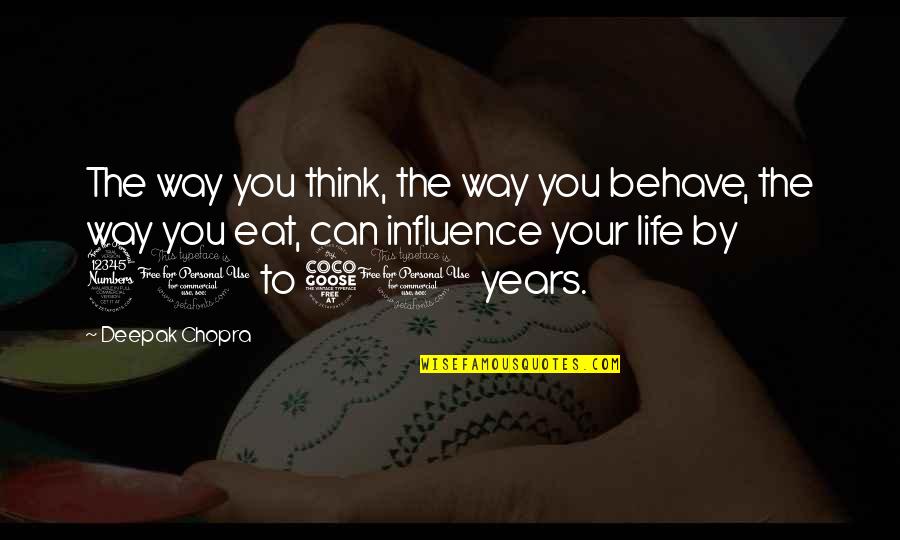 Captain Edmund Blackadder Quotes By Deepak Chopra: The way you think, the way you behave, Captain Edmund Blackadder Quotes By Deepak Chopra: The way you think, the way you behave,