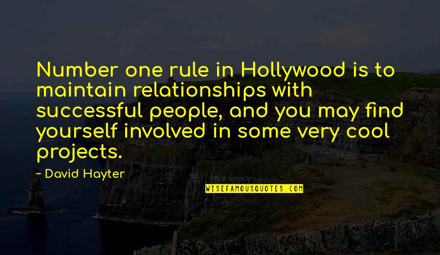 Captain Flyndan Quotes By David Hayter: Number one rule in Hollywood is to maintain Captain Flyndan Quotes By David Hayter: Number one rule in Hollywood is to maintain