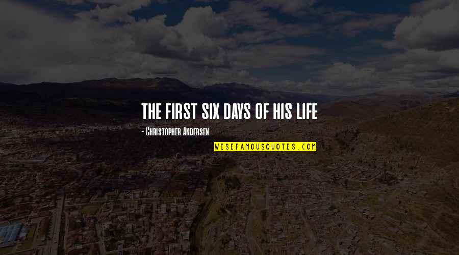 Captain Jellico Quotes By Christopher Andersen: the first six days of his life