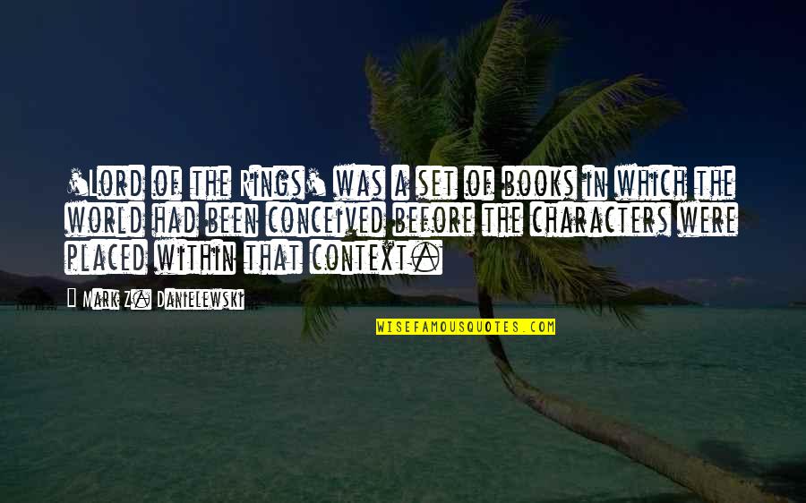 Captain Lassard Quotes By Mark Z. Danielewski: 'Lord of the Rings' was a set of Captain Lassard Quotes By Mark Z. Danielewski: 'Lord of the Rings' was a set of