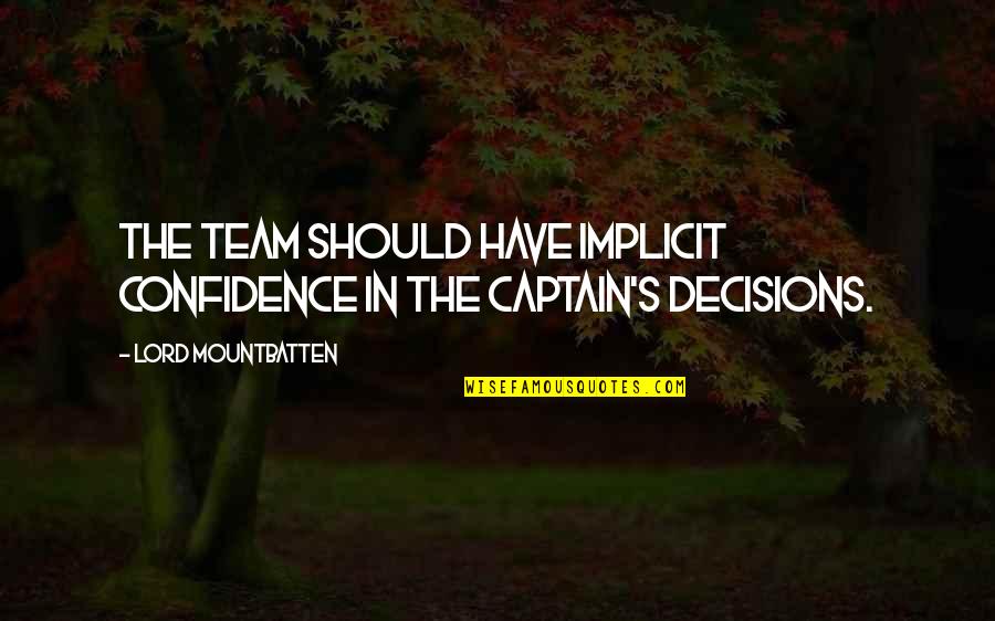 Captain Of A Team Quotes By Lord Mountbatten: The team should have implicit confidence in the
