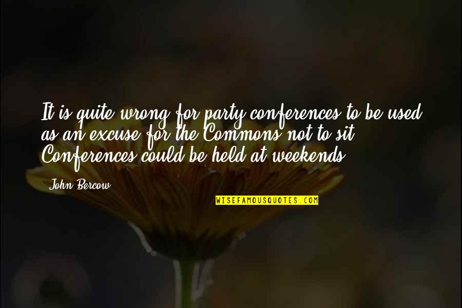 Captain Pellaeon Quotes By John Bercow: It is quite wrong for party conferences to