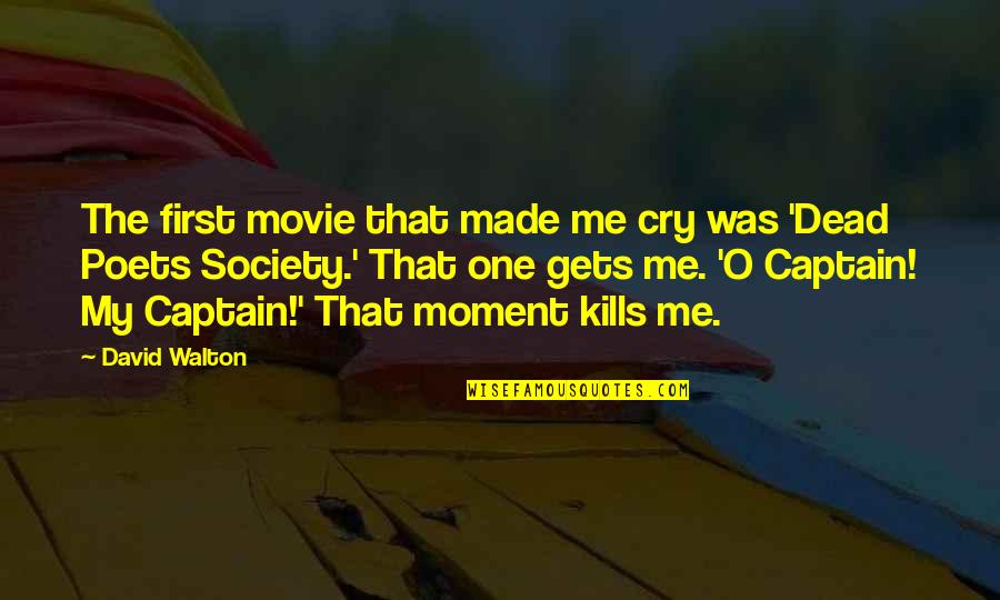 Captain Quotes By David Walton: The first movie that made me cry was