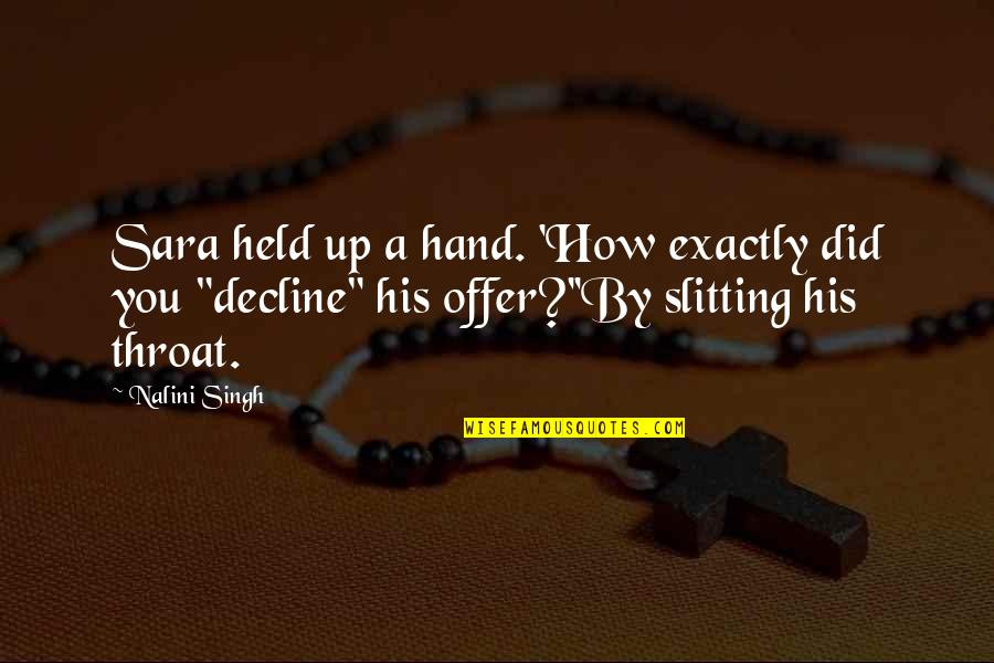 Captain Rochefort Quotes By Nalini Singh: Sara held up a hand. 'How exactly did