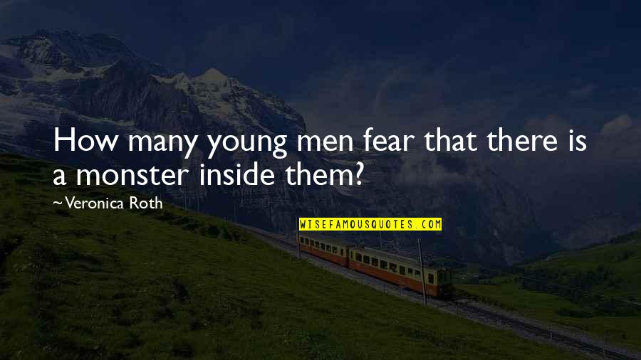 Captchas Quotes By Veronica Roth: How many young men fear that there is