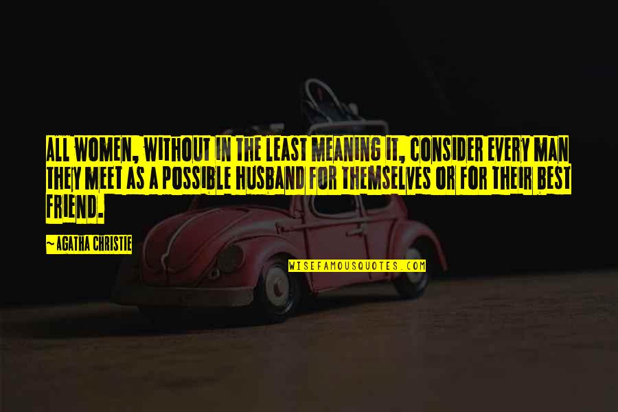 Caption For Love Quotes By Agatha Christie: All women, without in the least meaning it, Caption For Love Quotes By Agatha Christie: All women, without in the least meaning it,
