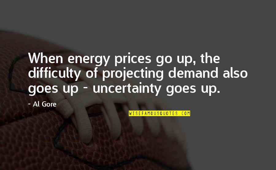Captionless Quotes By Al Gore: When energy prices go up, the difficulty of