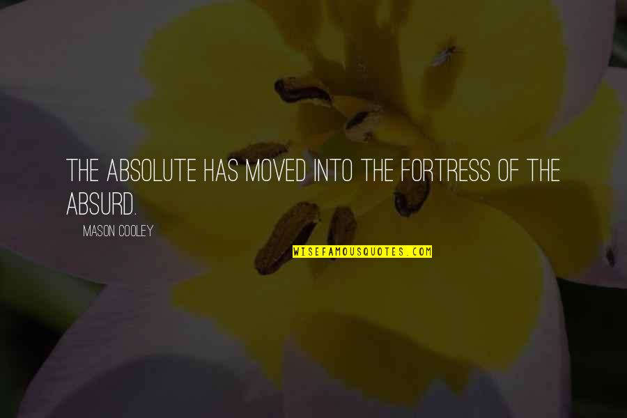 Captions For Islamic Quotes By Mason Cooley: The absolute has moved into the fortress of Captions For Islamic Quotes By Mason Cooley: The absolute has moved into the fortress of
