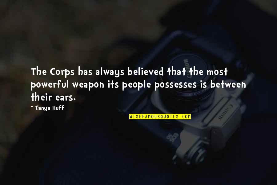 Captions Quotes By Tanya Huff: The Corps has always believed that the most