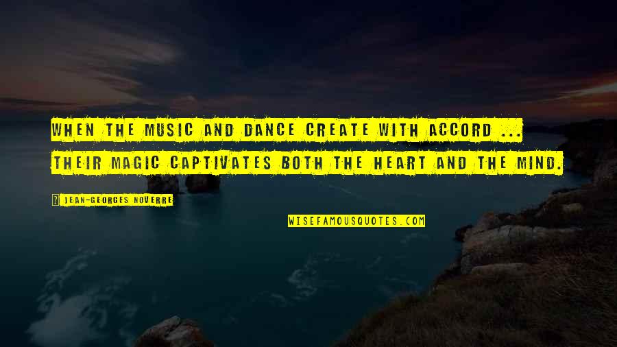 Captivates Quotes By Jean-Georges Noverre: When the music and dance create with accord