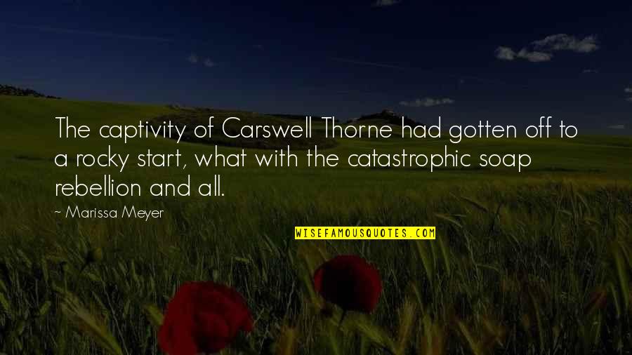 Captivity Quotes By Marissa Meyer: The captivity of Carswell Thorne had gotten off