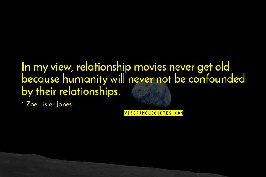 Capture Nature Quotes By Zoe Lister-Jones: In my view, relationship movies never get old