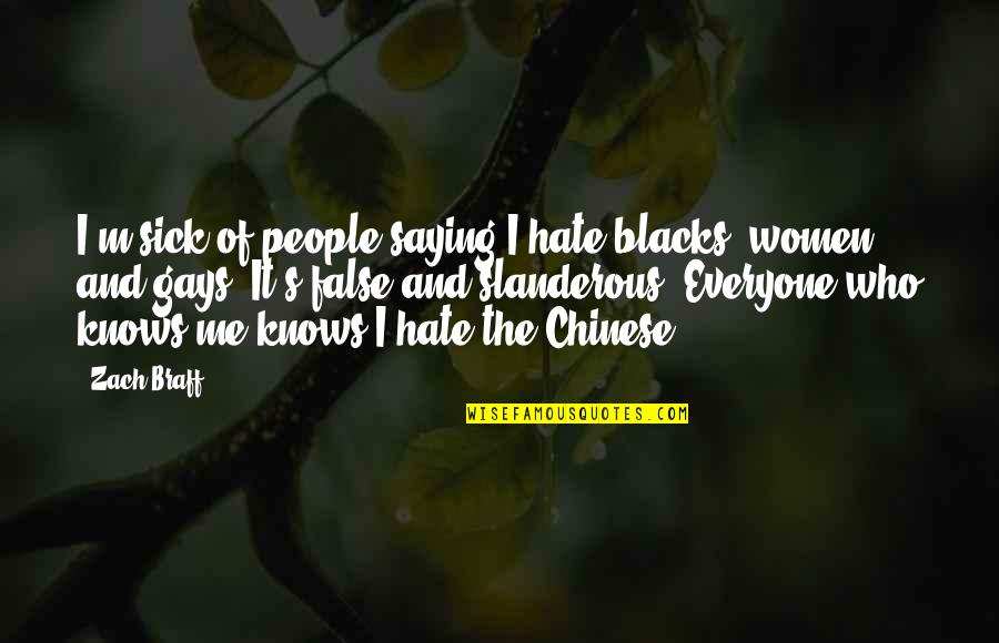 Captured My Heart Quotes By Zach Braff: I'm sick of people saying I hate blacks,