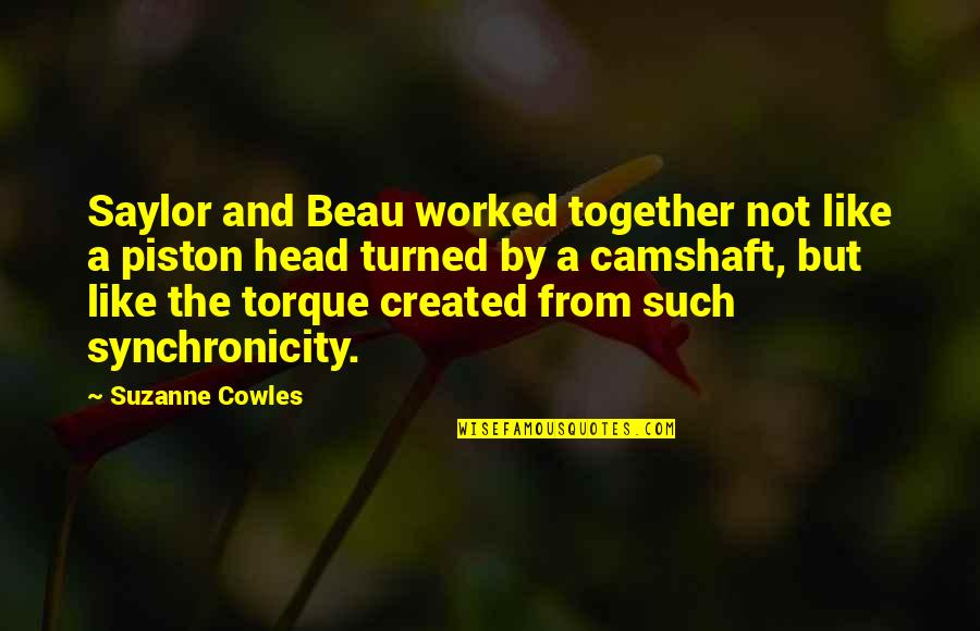 Capturer Synonyme Quotes By Suzanne Cowles: Saylor and Beau worked together not like a Capturer Synonyme Quotes By Suzanne Cowles: Saylor and Beau worked together not like a