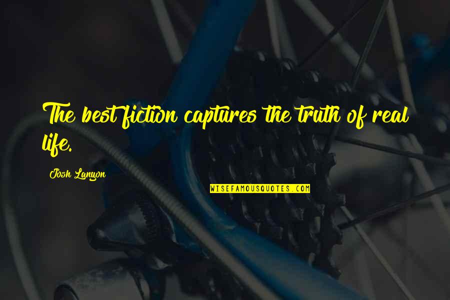 Captures Quotes By Josh Lanyon: The best fiction captures the truth of real