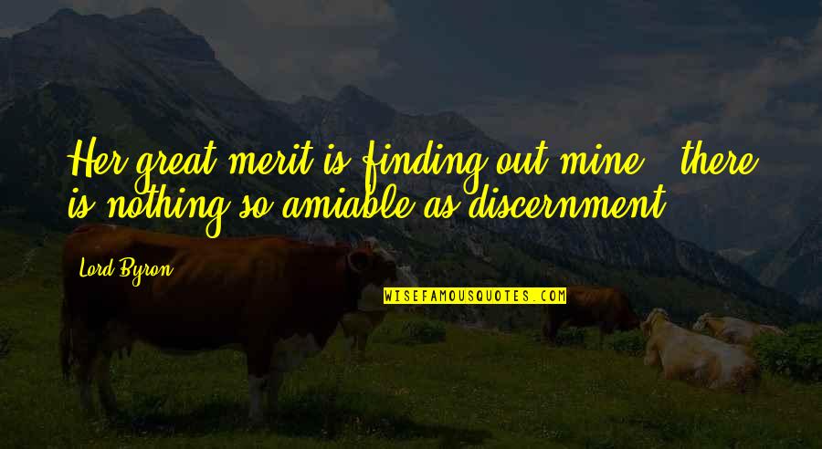 Capturing Memories In Quotes By Lord Byron: Her great merit is finding out mine -