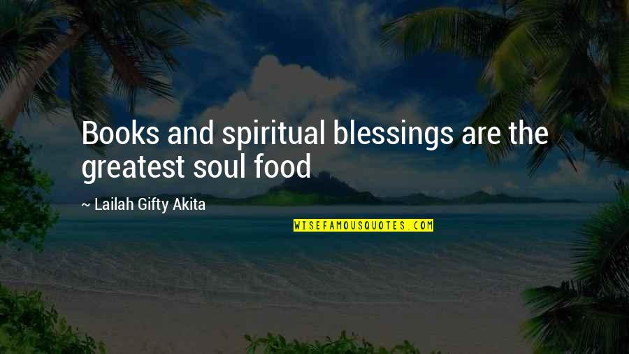 Capturing Smiles Quotes By Lailah Gifty Akita: Books and spiritual blessings are the greatest soul