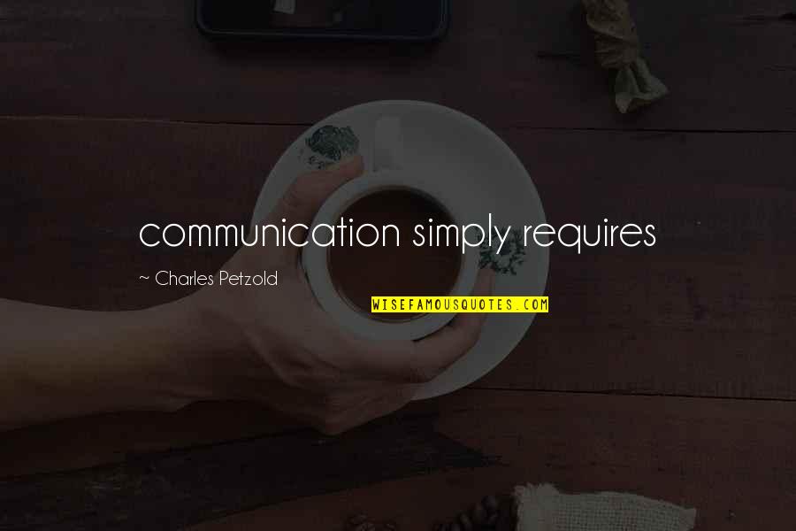 Capucci Quotes By Charles Petzold: communication simply requires
