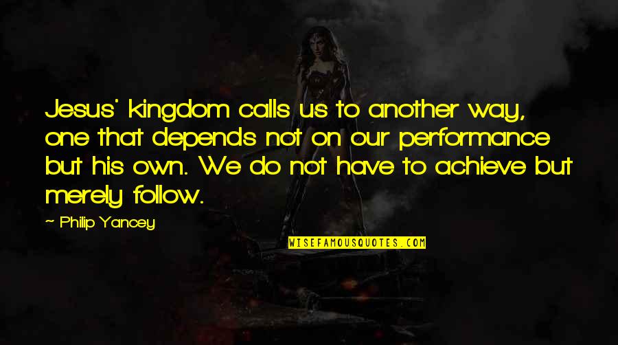 Car Breakdown Recovery Quotes By Philip Yancey: Jesus' kingdom calls us to another way, one