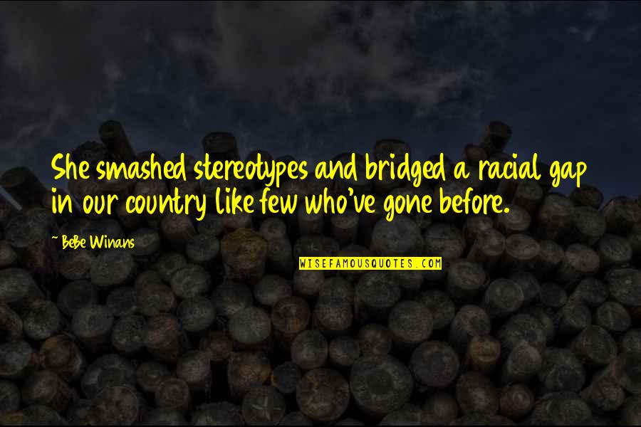 Car Carrier Quotes By BeBe Winans: She smashed stereotypes and bridged a racial gap Car Carrier Quotes By BeBe Winans: She smashed stereotypes and bridged a racial gap