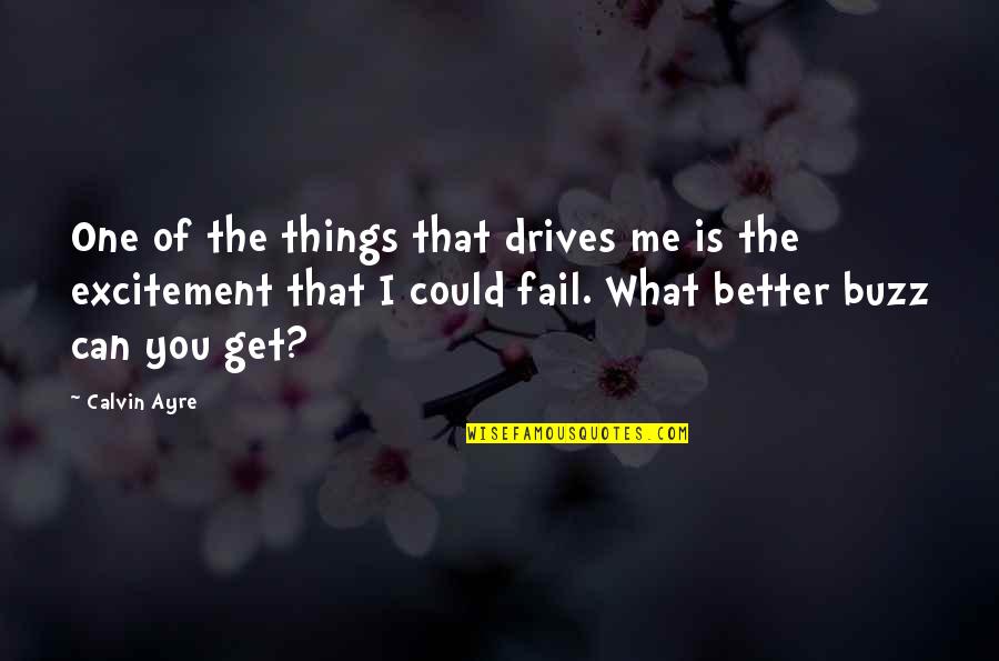 Car Cter Definici N Quotes By Calvin Ayre: One of the things that drives me is