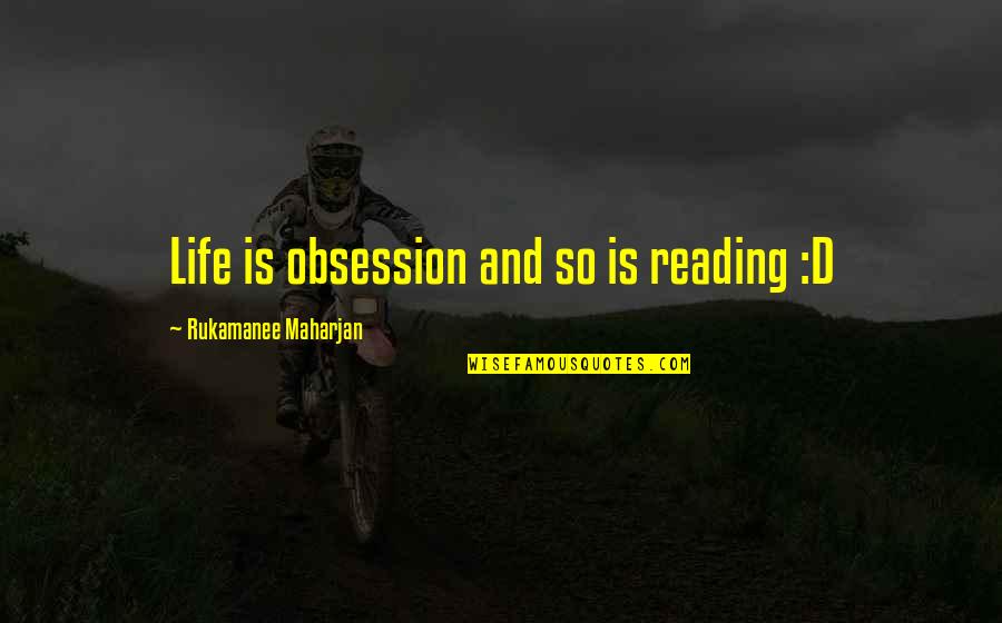 Car Dealership Funny Quotes By Rukamanee Maharjan: Life is obsession and so is reading :D
