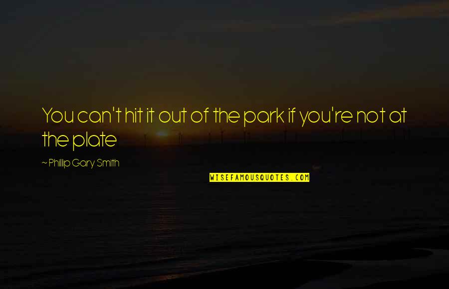 Car Decal Quotes By Phillip Gary Smith: You can't hit it out of the park