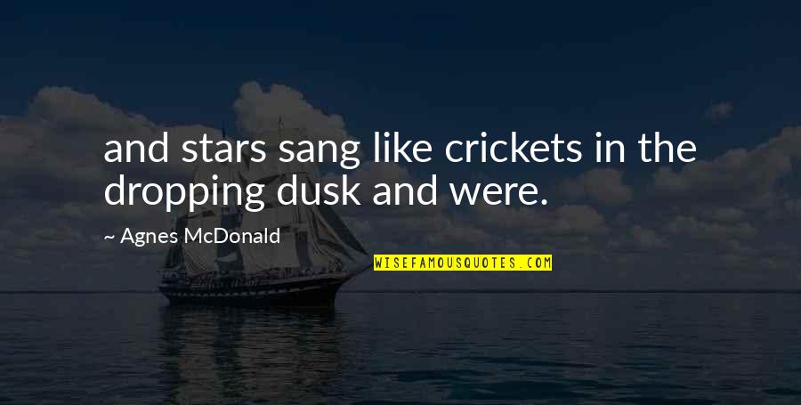 Car Decals Quotes By Agnes McDonald: and stars sang like crickets in the dropping