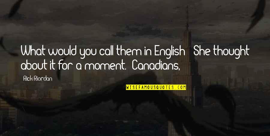 Car Dogs Movie Quotes By Rick Riordan: What would you call them in English?" She