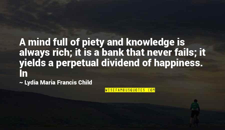 Car Drifting Quotes By Lydia Maria Francis Child: A mind full of piety and knowledge is