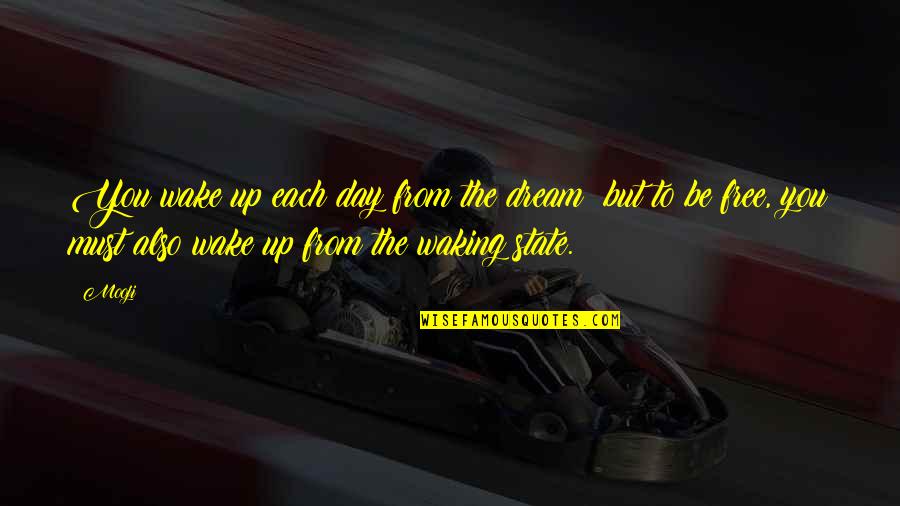 Car Drifting Quotes By Mooji: You wake up each day from the dream;