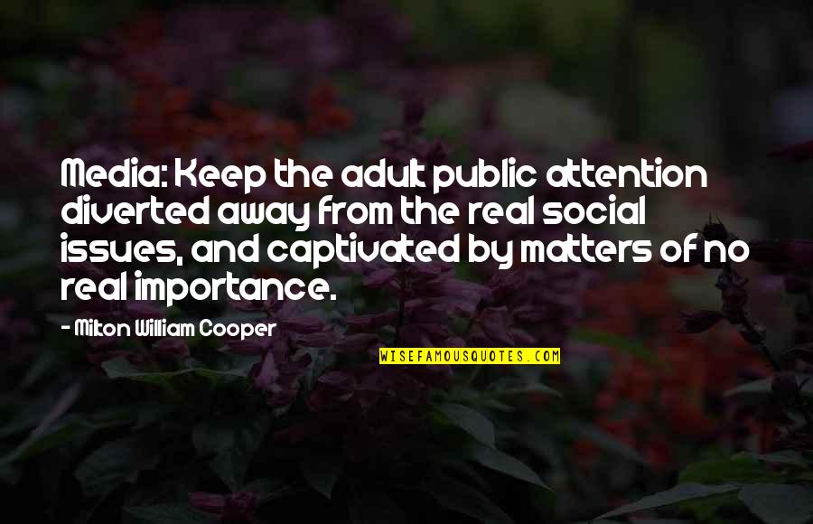 Car Hauling Quotes By Milton William Cooper: Media: Keep the adult public attention diverted away